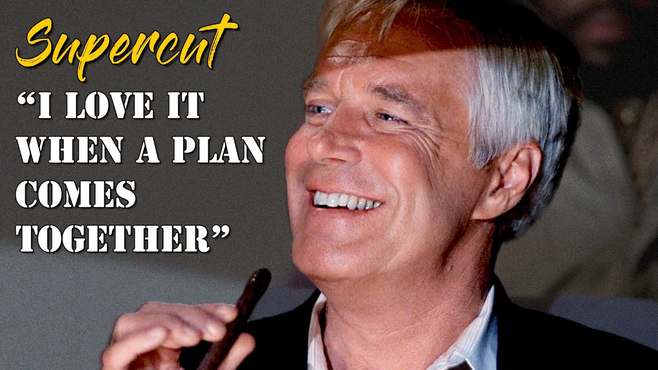 SUPERCUT "I love it when a plan comes together"